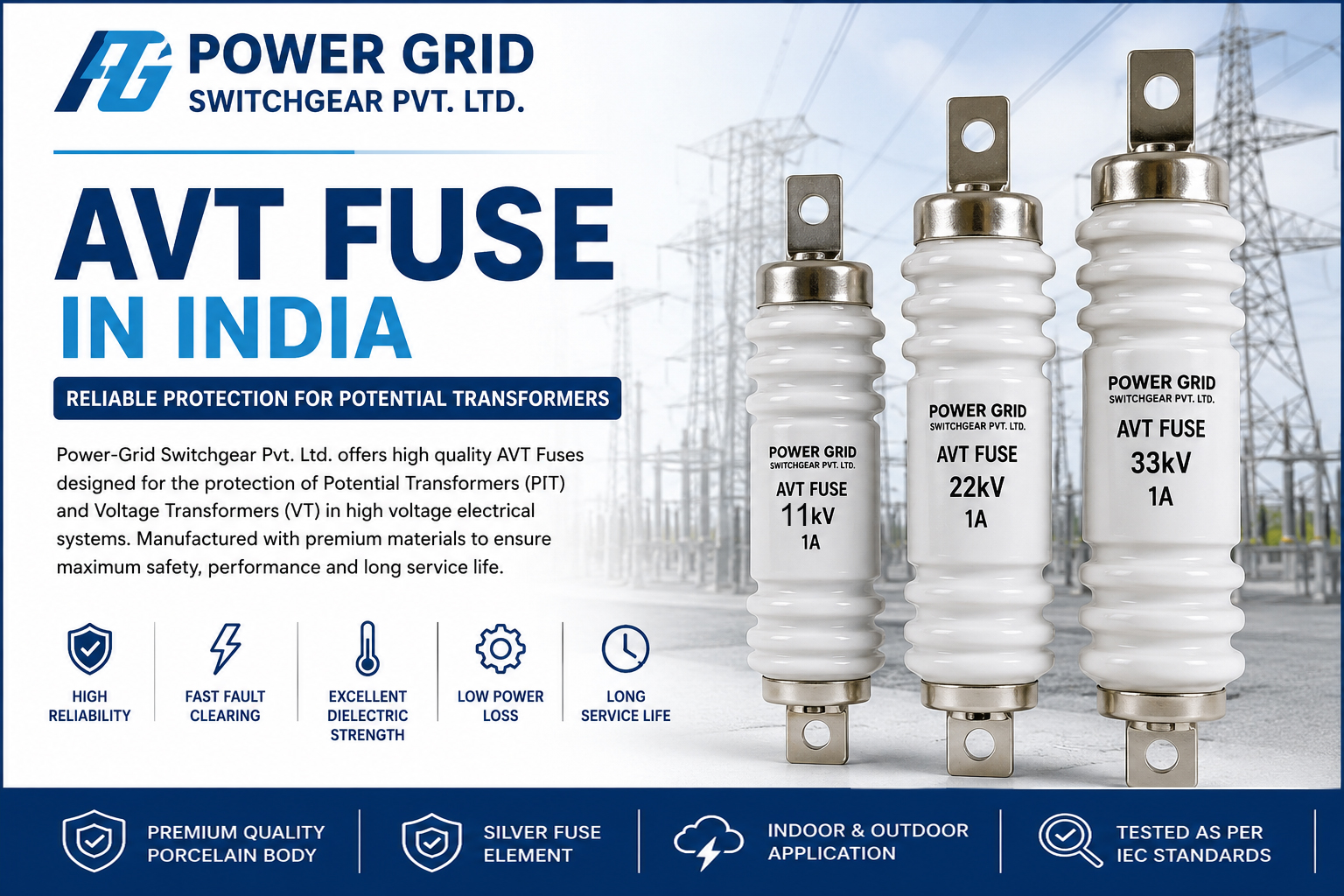 AVT Fuse in India manufactured by Power-Grid Switchgears Pvt. Ltd. for 11kV, 22kV and 33kV Potential Transformer (PT) and Voltage Transformer (VT) protection.